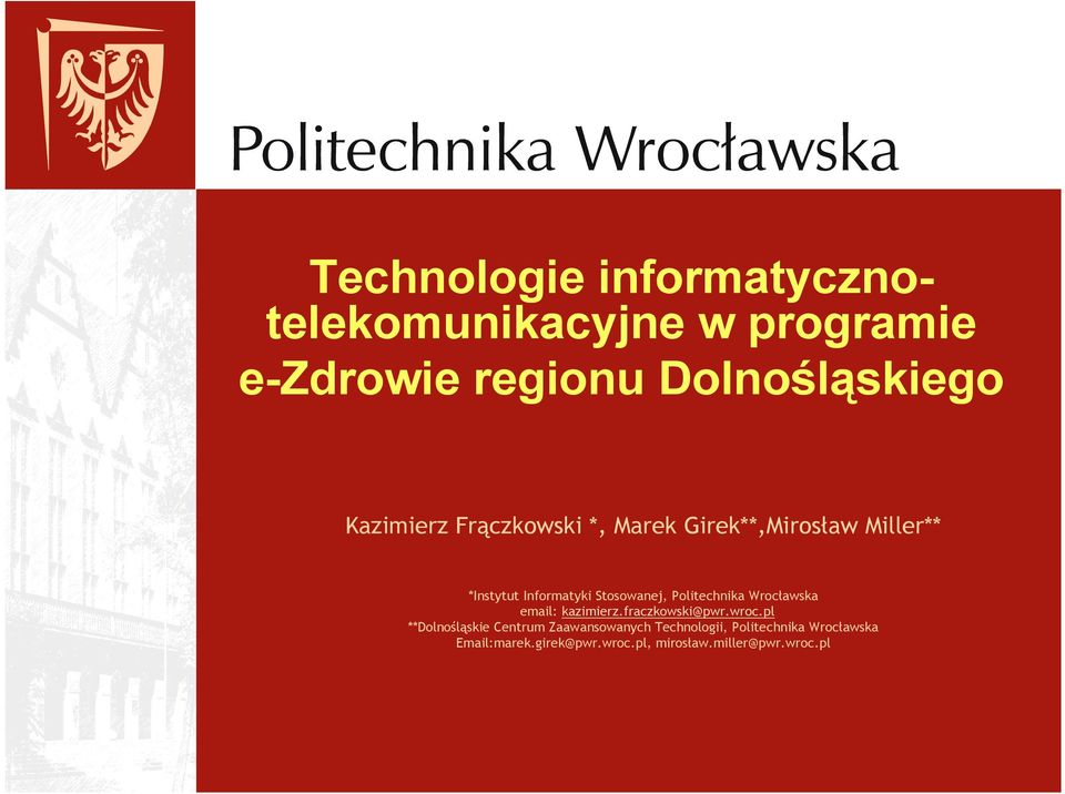 Politechnika Wrocławska email: kazimierz.fraczkowski@pwr.wroc.