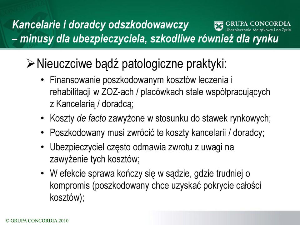 do stawek rynkowych; Poszkodowany musi zwrócić te koszty kancelarii / doradcy; Ubezpieczyciel często odmawia zwrotu z uwagi na