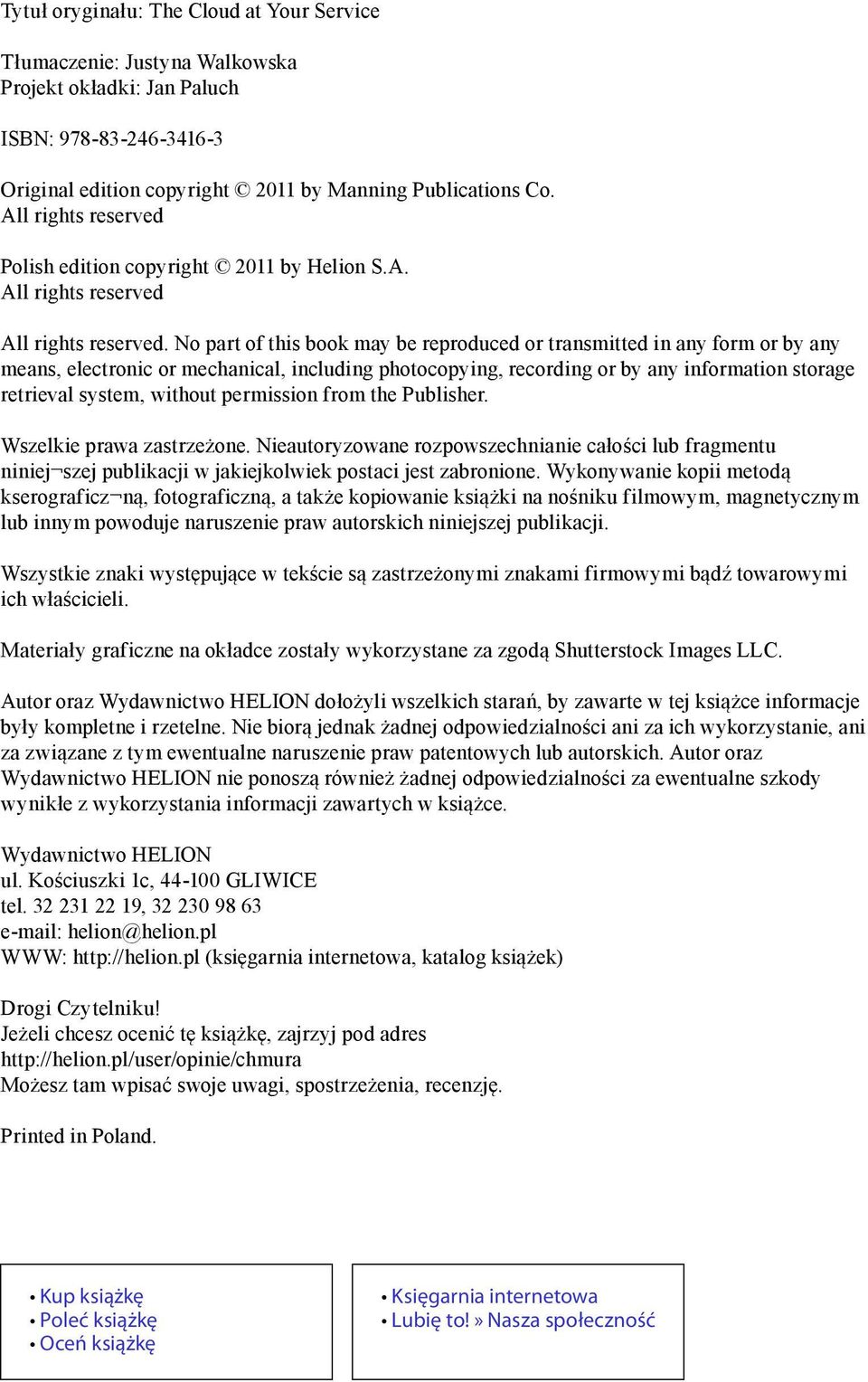 No part of this book may be reproduced or transmitted in any form or by any means, electronic or mechanical, including photocopying, recording or by any information storage retrieval system, without