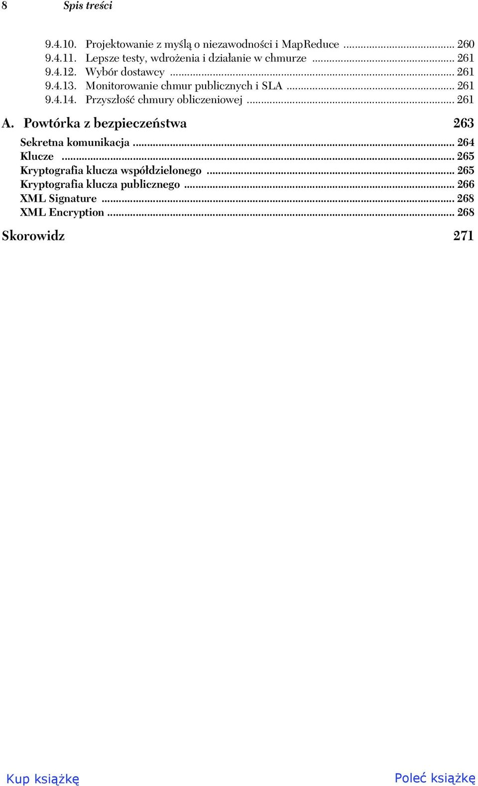 Monitorowanie chmur publicznych i SLA... 261 9.4.14. Przysz o chmury obliczeniowej... 261 A.