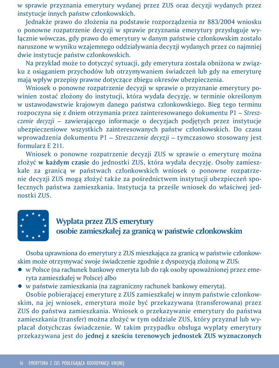 państwie członkowskim zostało naruszone w wyniku wzajemnego oddziaływania decyzji wydanych przez co najmniej dwie instytucje państw członkowskich.
