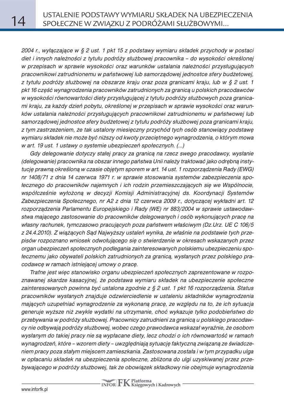 należności przysługujących pracownikowi zatrudnionemu w państwowej lub samorządowej jednostce sfery budżetowej, z tytułu podróży służbowej na obszarze kraju oraz poza granicami kraju, lub w 2 ust.