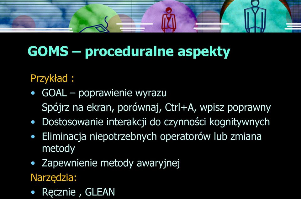 do czynności kognitywnych Eliminacja niepotrzebnych operatorów lub