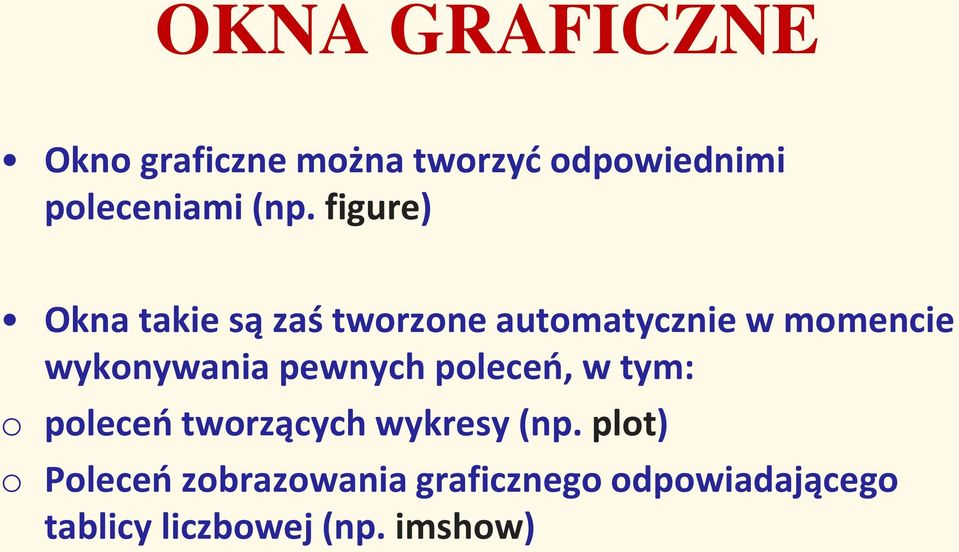 pewnych poleceń, w tym: o poleceń tworzących wykresy (np.