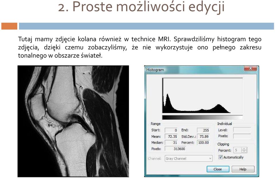 Sprawdziliśmy histogram tego zdjęcia, dzięki czemu