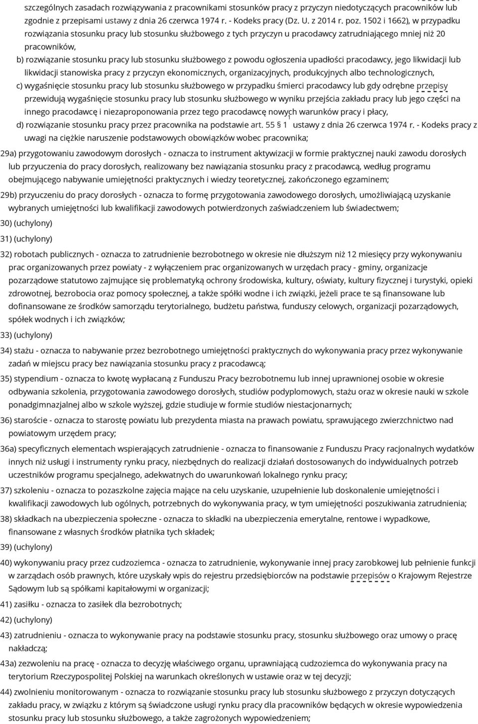 1502 i 1662), w przypadku rozwiązania stosunku pracy lub stosunku służbowego z tych przyczyn u pracodawcy zatrudniającego mniej niż 20 pracowników, b) rozwiązanie stosunku pracy lub stosunku