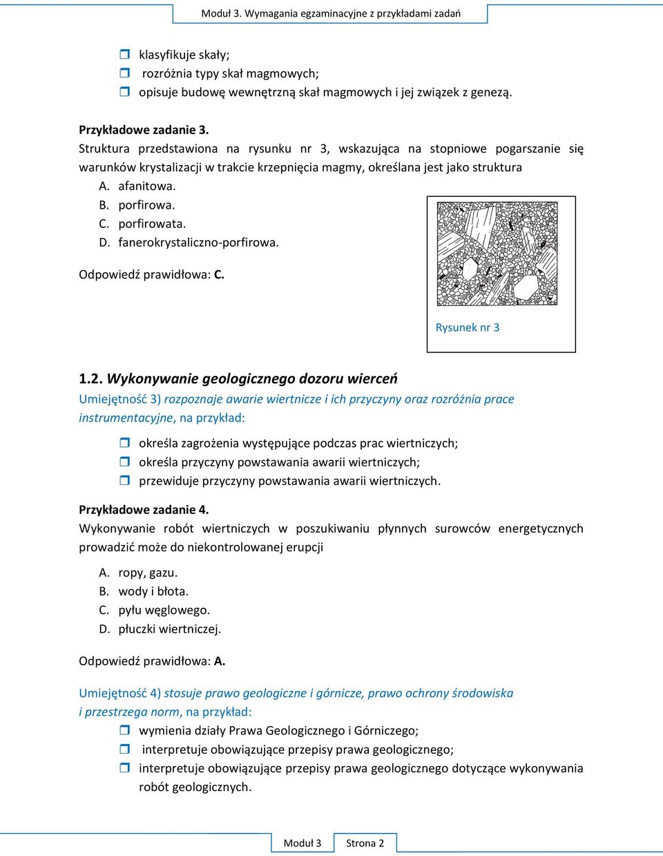 W U 3) rozpoznaje awarie wiertnicze i instrumentacyjne, przewiduje przyczyny powstawania