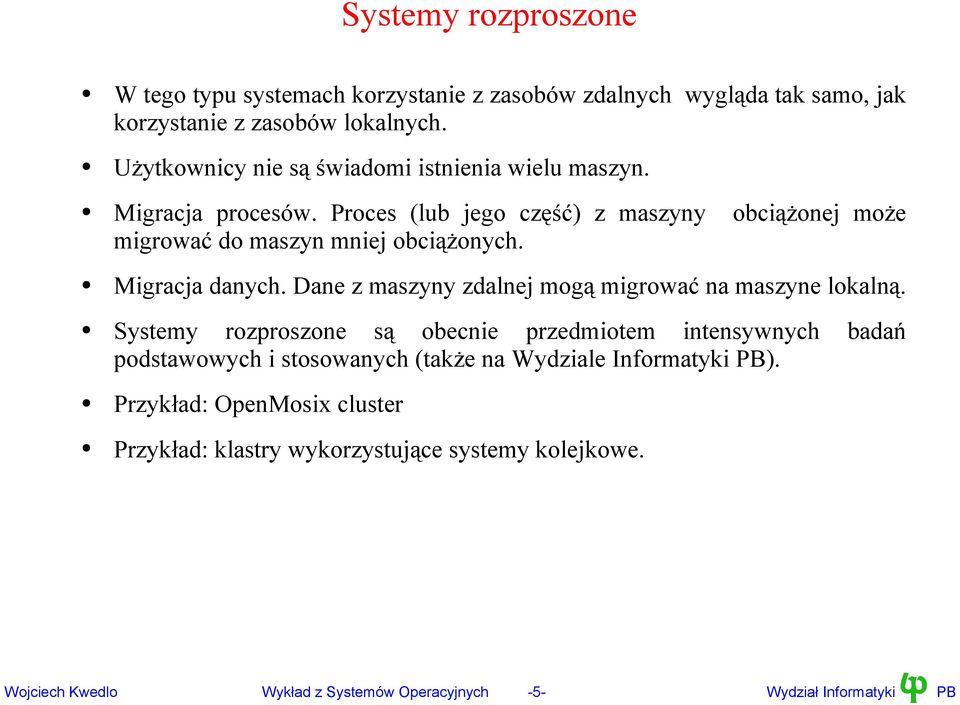 Migracja danych. Dane z maszyny zdalnej mogą migrować na maszyne lokalną.