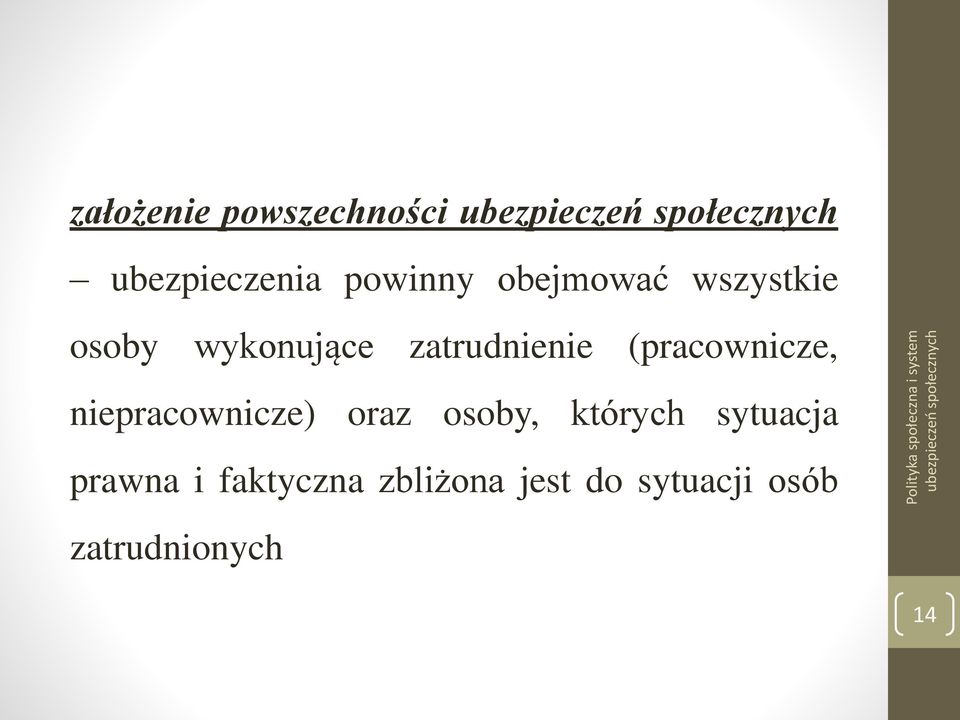 niepracownicze) oraz osoby, których sytuacja prawna i