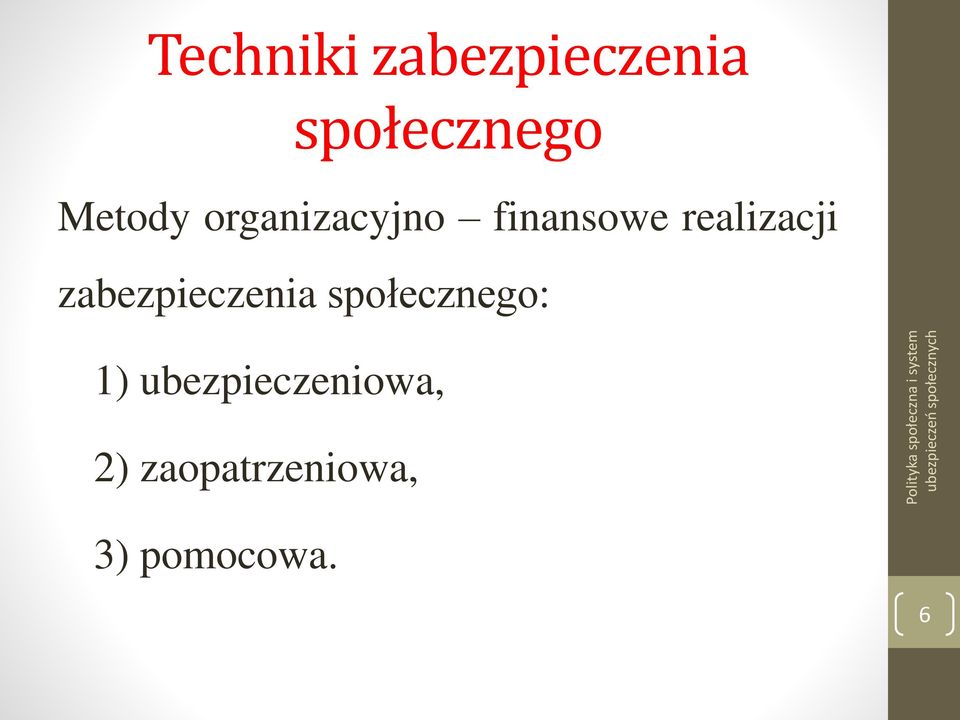 realizacji zabezpieczenia społecznego: