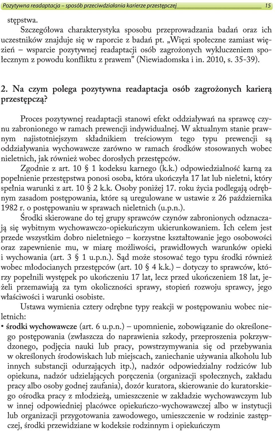 10, s. 35-39). 2. Na czym polega pozytywna readaptacja osób zagrożonych karierą przestępczą?