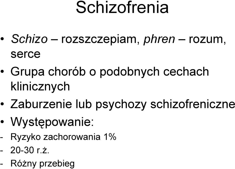 Zaburzenie lub psychozy schizofreniczne