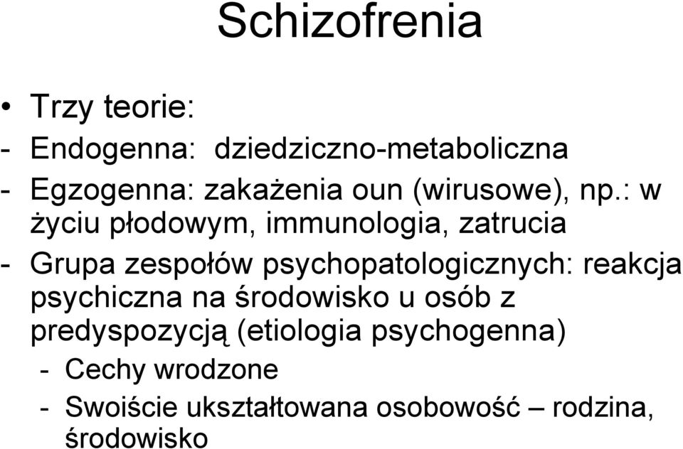 : w Ŝyciu płodowym, immunologia, zatrucia - Grupa zespołów psychopatologicznych: