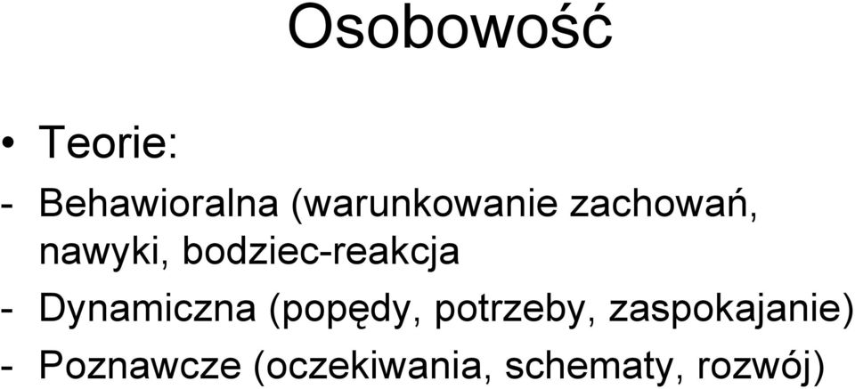 bodziec-reakcja - Dynamiczna (popędy,