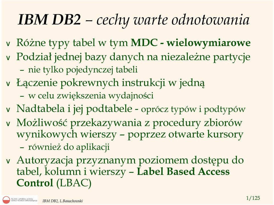 Nadtabela i jej podtabele - oprócz typów i podtypów Możliwość przekazywania z procedury zbiorów wynikowych wierszy poprzez