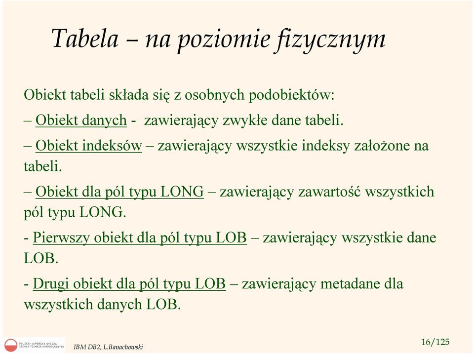 Obiekt dla pól typu LONG zawierający zawartość wszystkich pól typu LONG.