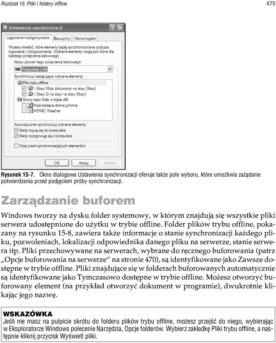 Folder plików trybu offline, pokazany na rysunku 15-8, zawiera tak e informacje o stanie synchronizacji ka dego pliku, pozwoleniach, lokalizacji odpowiednika danego pliku na serwerze, stanie serwera