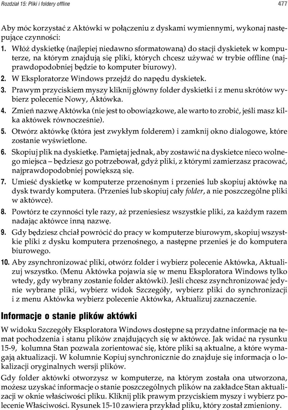 2. W Eksploratorze Windows przejdÿ do napêdu dyskietek. 3. Prawym przyciskiem myszy kliknij g³ówny folder dyskietki i z menu skrótów wybierz polecenie Nowy, Aktówka. 4.