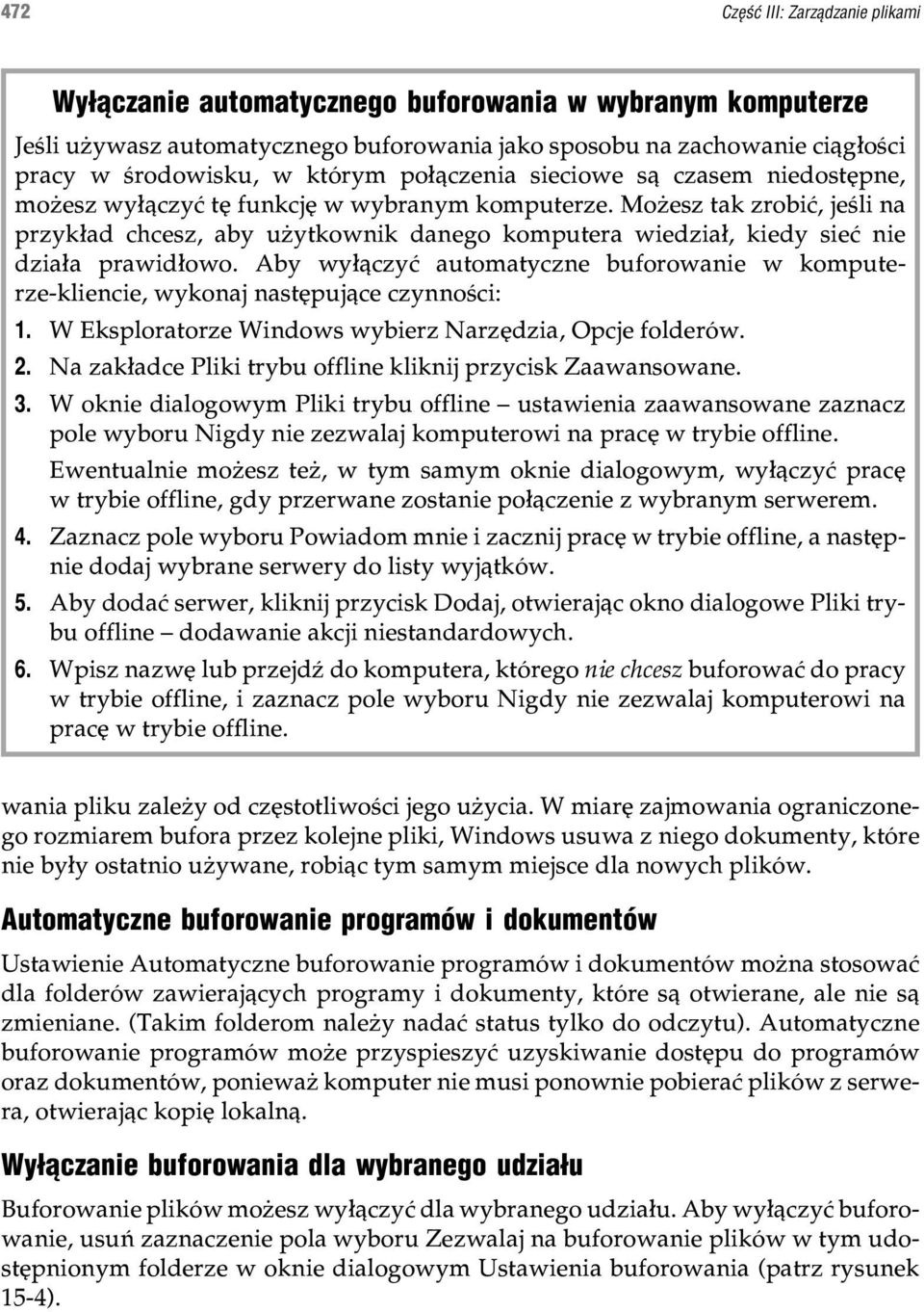 Mo esz tak zrobiæ, jeœli na przyk³ad chcesz, aby u ytkownik danego komputera wiedzia³, kiedy sieæ nie dzia³a prawid³owo.