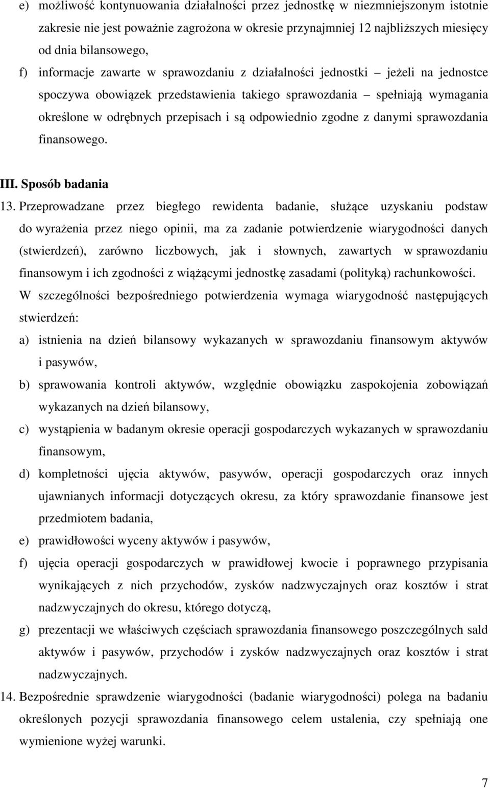 odpowiednio zgodne z danymi sprawozdania finansowego. III. Sposób badania 13.