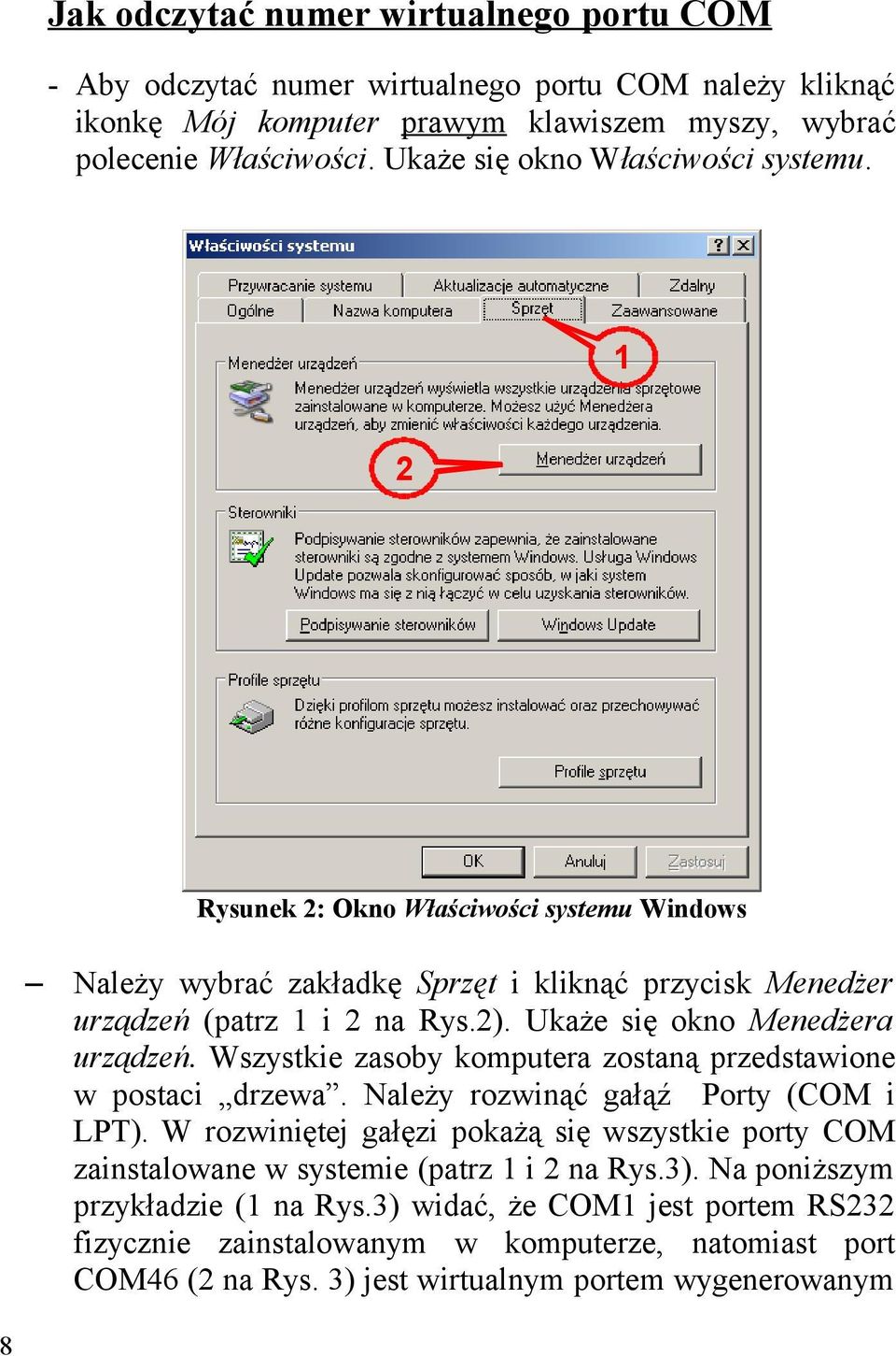 Ukaże się okno Menedżera urządzeń. Wszystkie zasoby komputera zostaną przedstawione w postaci drzewa. Należy rozwinąć gałąź Porty (COM i LPT).