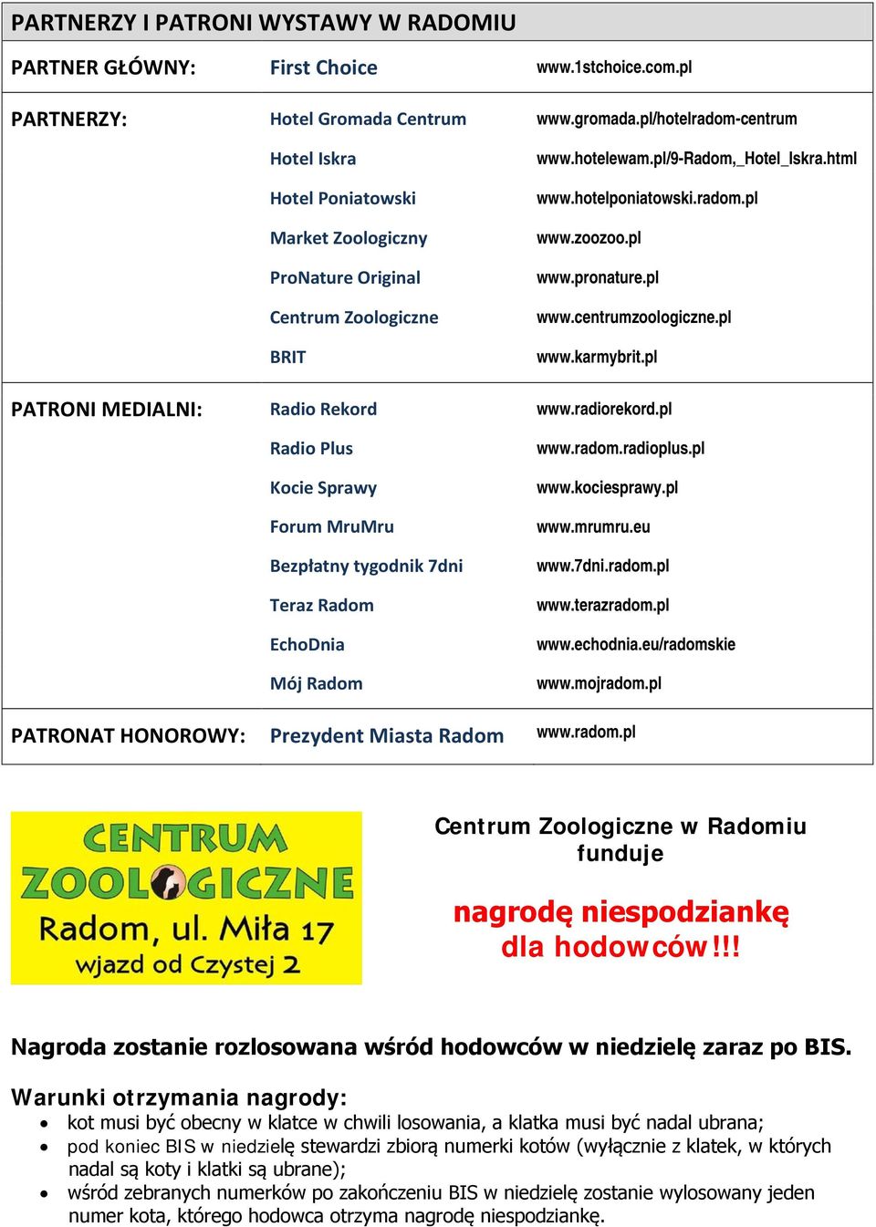 pl www.pronature.pl www.centrumzoologiczne.pl www.karmybrit.pl PATRONI MEDIALNI: Radio Rekord www.radiorekord.