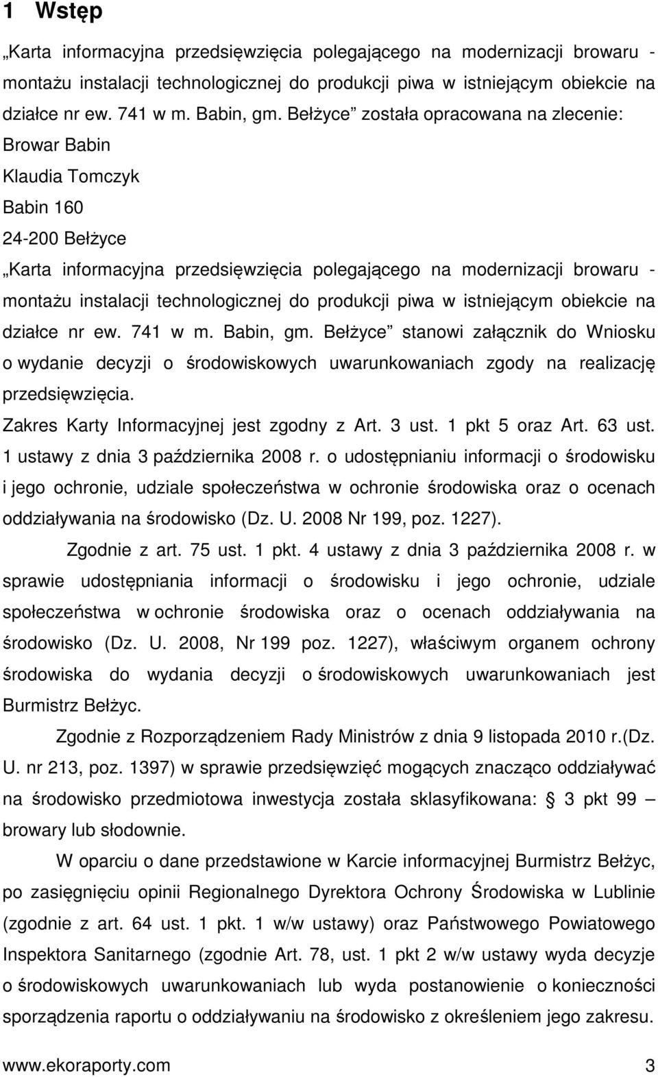 technologicznej do produkcji piwa w istniejącym obiekcie na działce nr ew. 741 w m. Babin, gm.