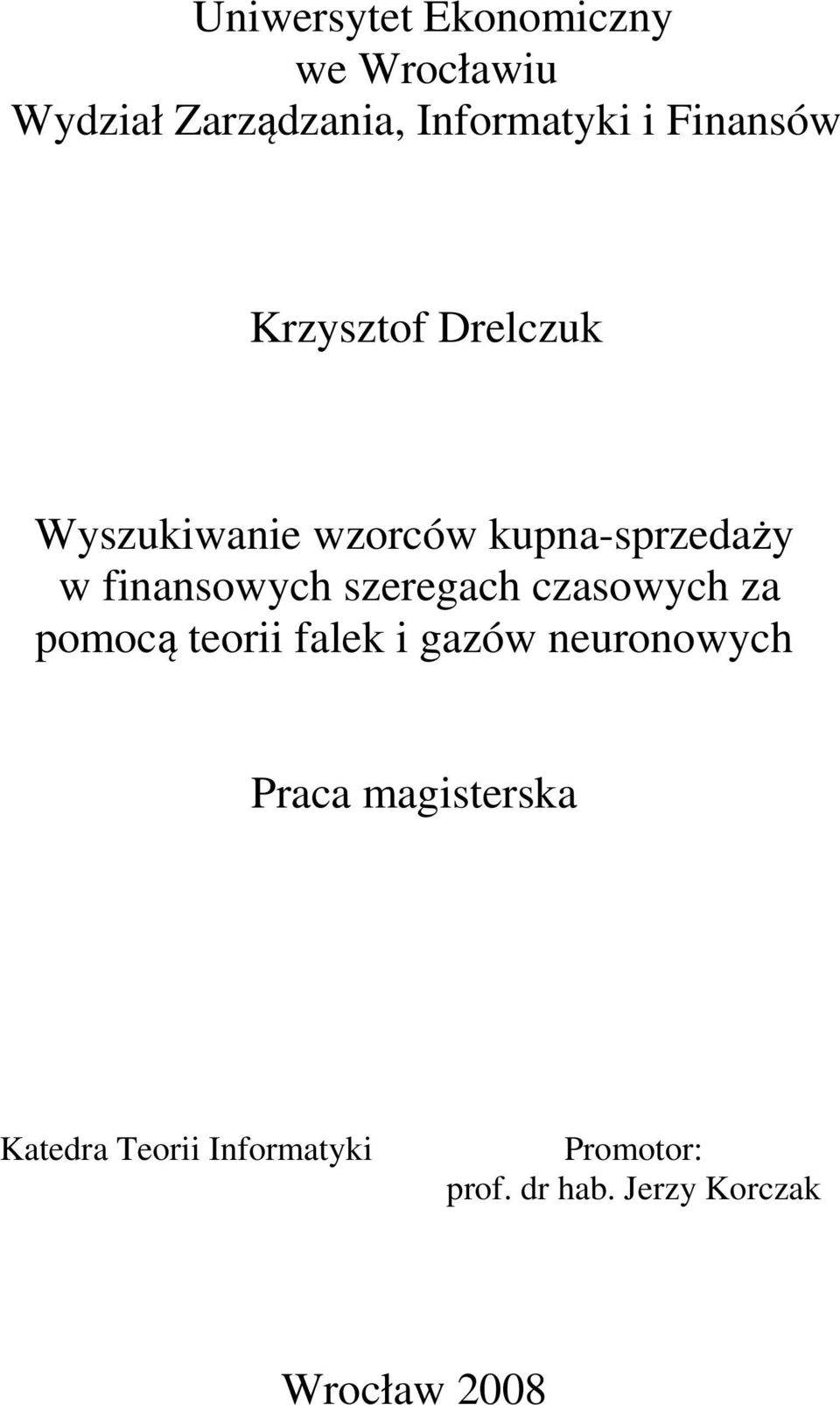 finansowych szeregach czasowych za pomocą teorii falek i gazów neuronowych