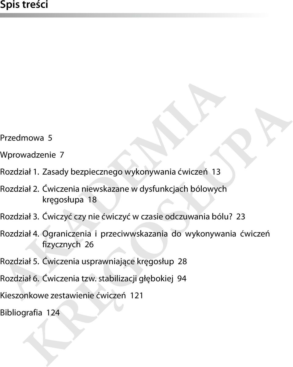 Ćwiczyć czy nie ćwiczyć w czasie odczuwania bólu? 23 Rozdział 4.