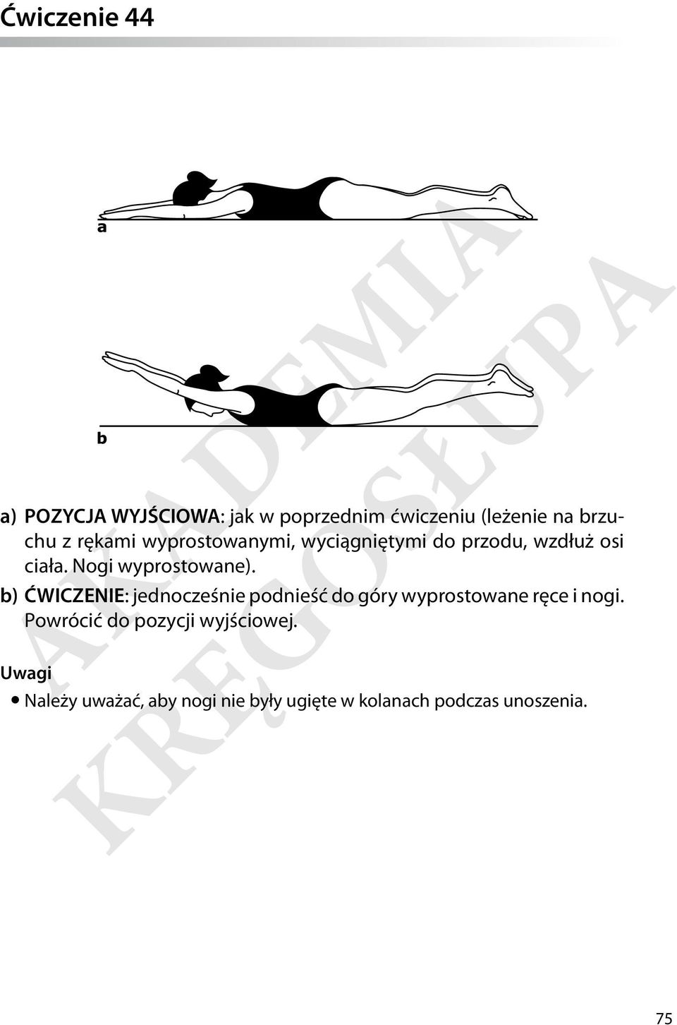 b) ĆWICZENIE: jednocześnie podnieść do góry wyprostowane ręce i nogi.