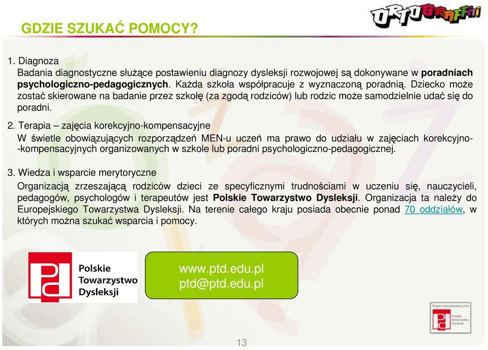 Terapia zajęcia korekcyjno-kompensacyjne W świetle obowiązujących rozporządzeń MEN-u uczeń ma prawo do udziału w zajęciach korekcyjno- -kompensacyjnych organizowanych w szkole lub poradni