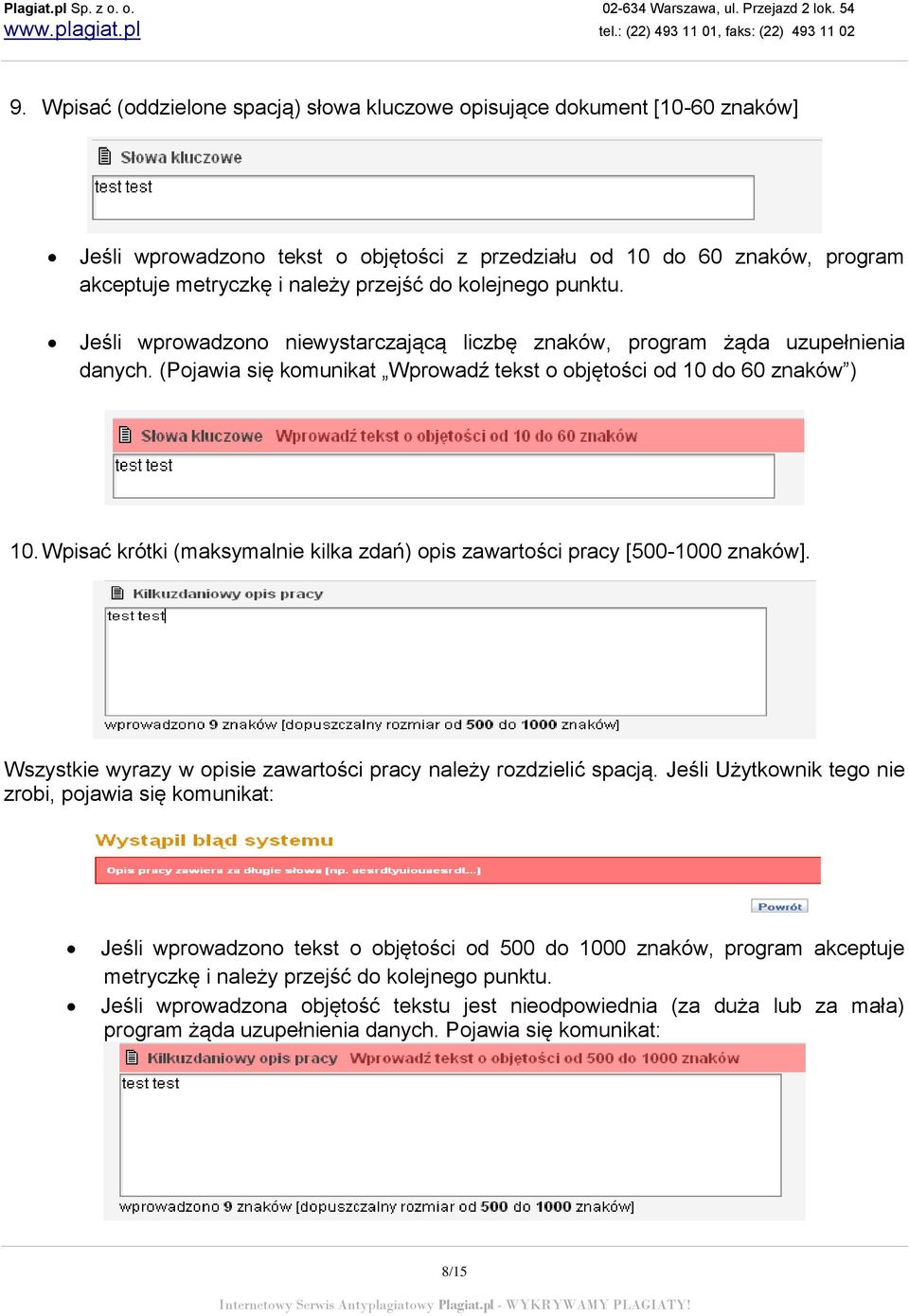 Wpisać krótki (maksymalnie kilka zdań) opis zawartości pracy [500-1000 znaków]. Wszystkie wyrazy w opisie zawartości pracy należy rozdzielić spacją.