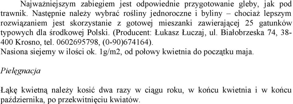 gatunków typowych dla środkowej Polski. (Producent: Łukasz Łuczaj, ul. Białobrzeska 74, 38-400 Krosno, tel. 0602695798, (0-90)674164).