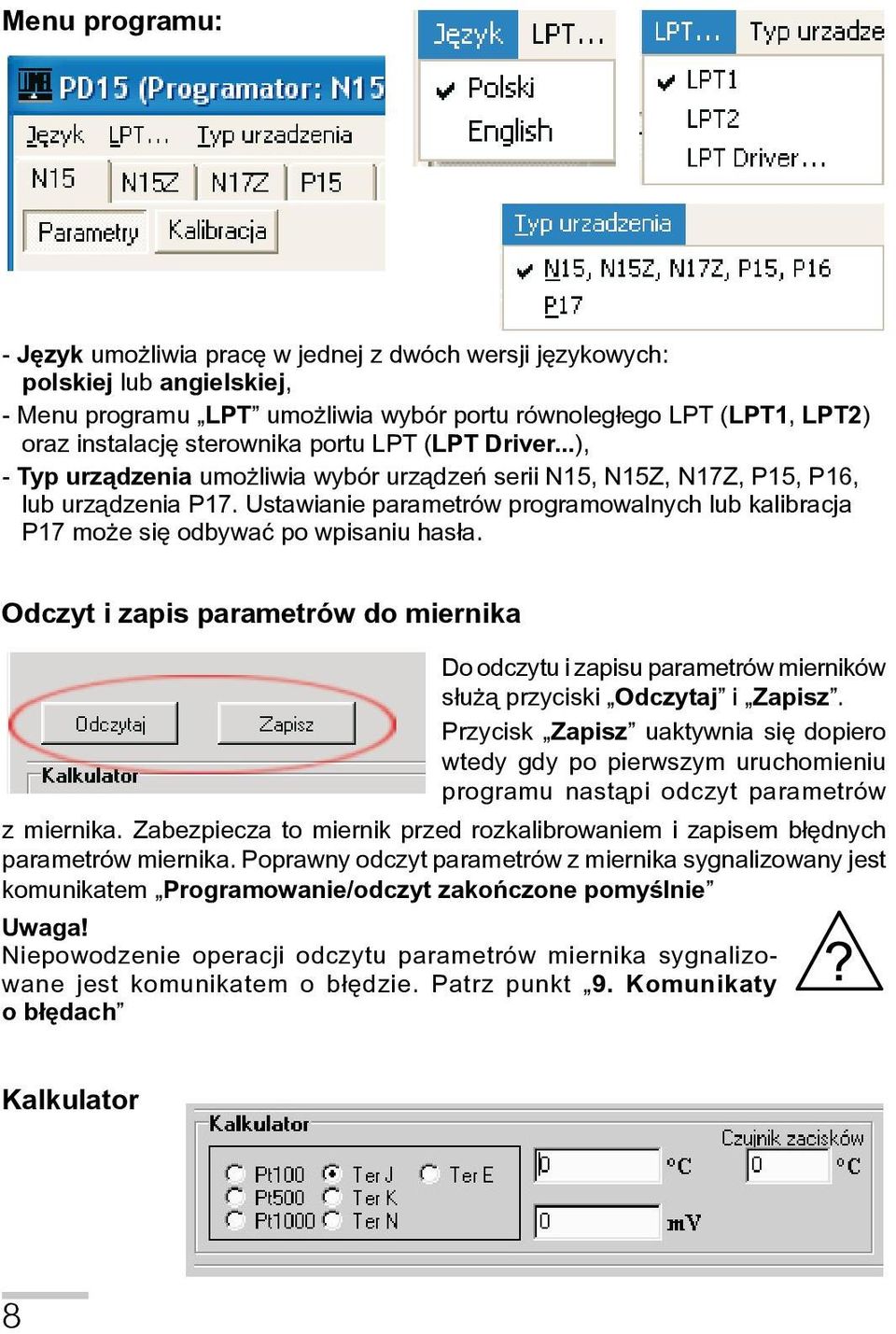 Ustawianie parametrów programowalnych lub kalibracja P17 może się odbywać po wpisaniu hasła.