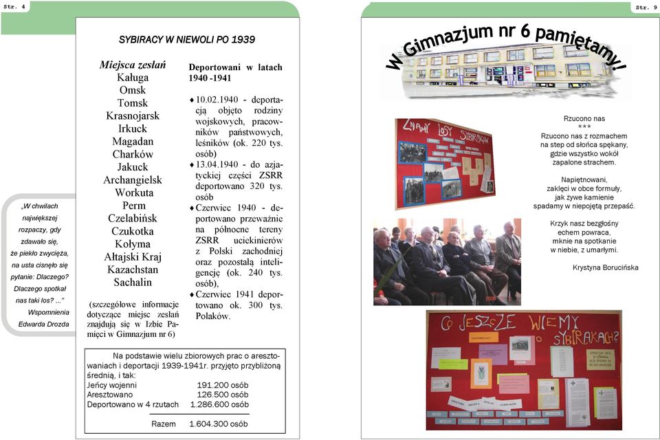 ... Wspomnienia Edwarda Drozda Miejsca zesłań Kaługa Omsk Tomsk Krasnojarsk Irkuck Magadan Charków Jakuck Archangielsk Workuta Perm Czelabińsk Czukotka Kołyma Ałtajski Kraj Kazachstan Sachalin