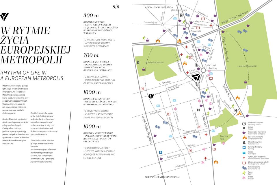 Plac Unii rises on the border of the lively Śródmieście and Okolice Placu Unii to również Mokotów districts. Numerous niezliczone bogactwo punktów cultural centres are located usługowo-handlowych.