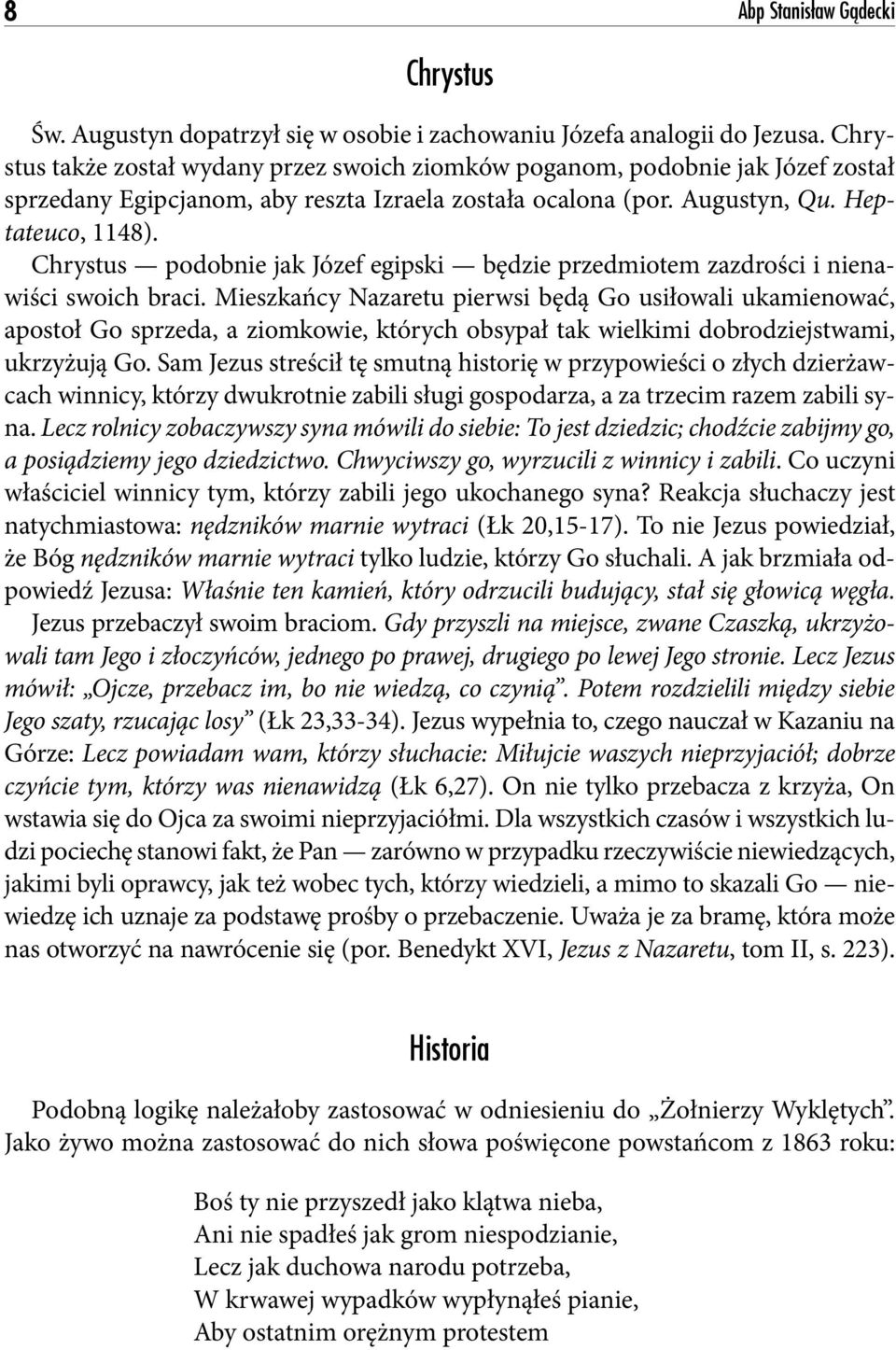 Chrystus podobnie jak Józef egipski będzie przedmiotem zazdrości i nienawiści swoich braci.