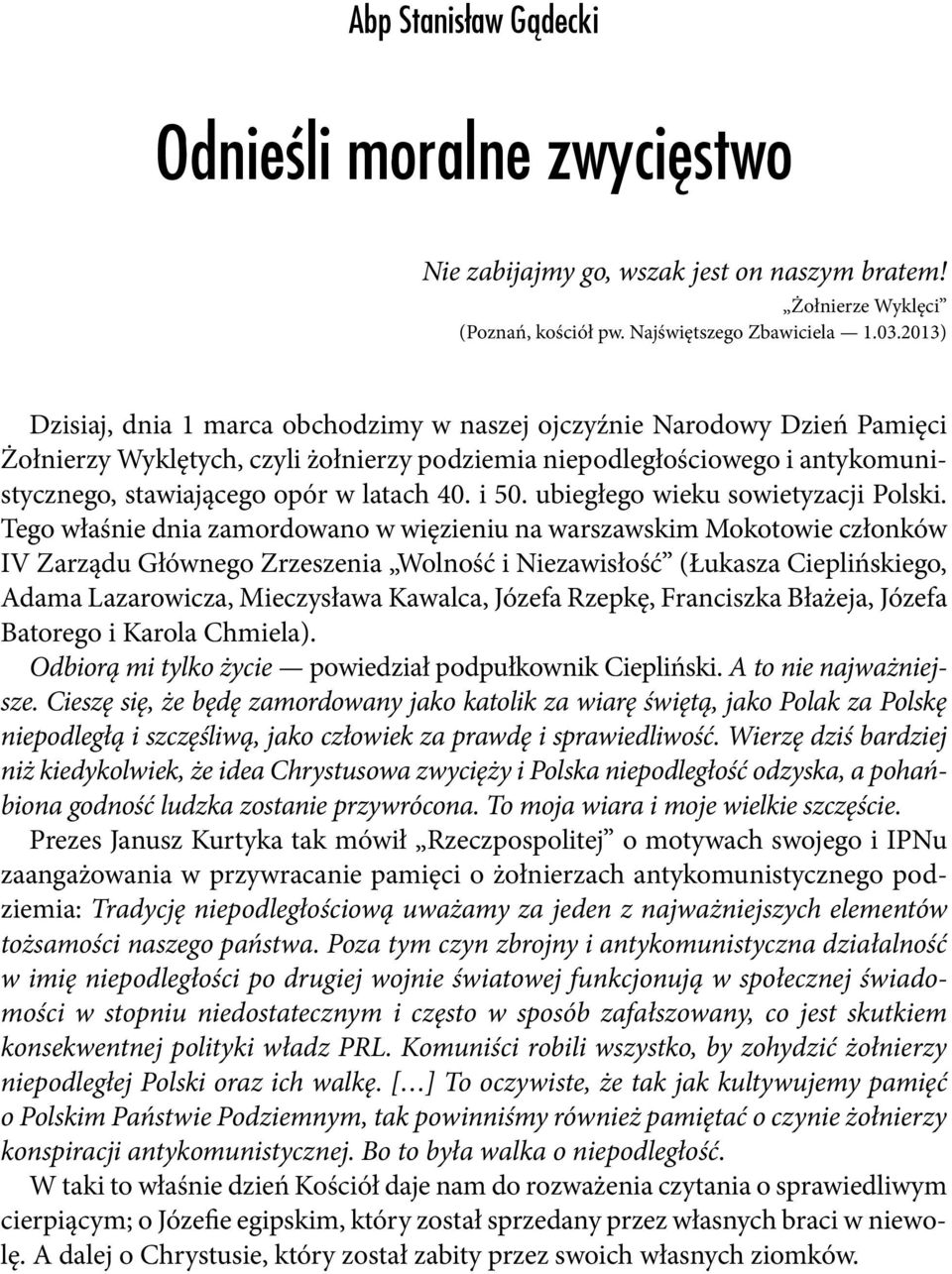 40. i 50. ubiegłego wieku sowietyzacji Polski.