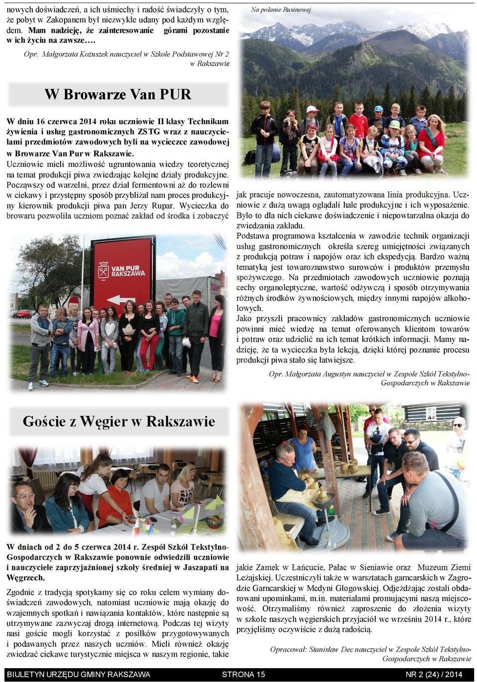 gastronomicznych ZSTG wraz z nauczycielami przedmiotów zawodowych byli na wycieczce zawodowej w Browarze Van Pur w Rakszawie.