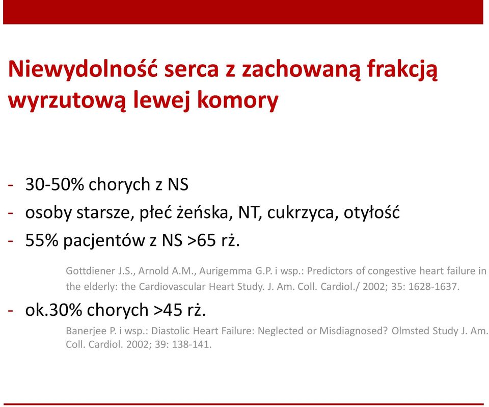 : Predictors of congestive heart failure in the elderly: the Cardiovascular Heart Study. J. Am. Coll. Cardiol.