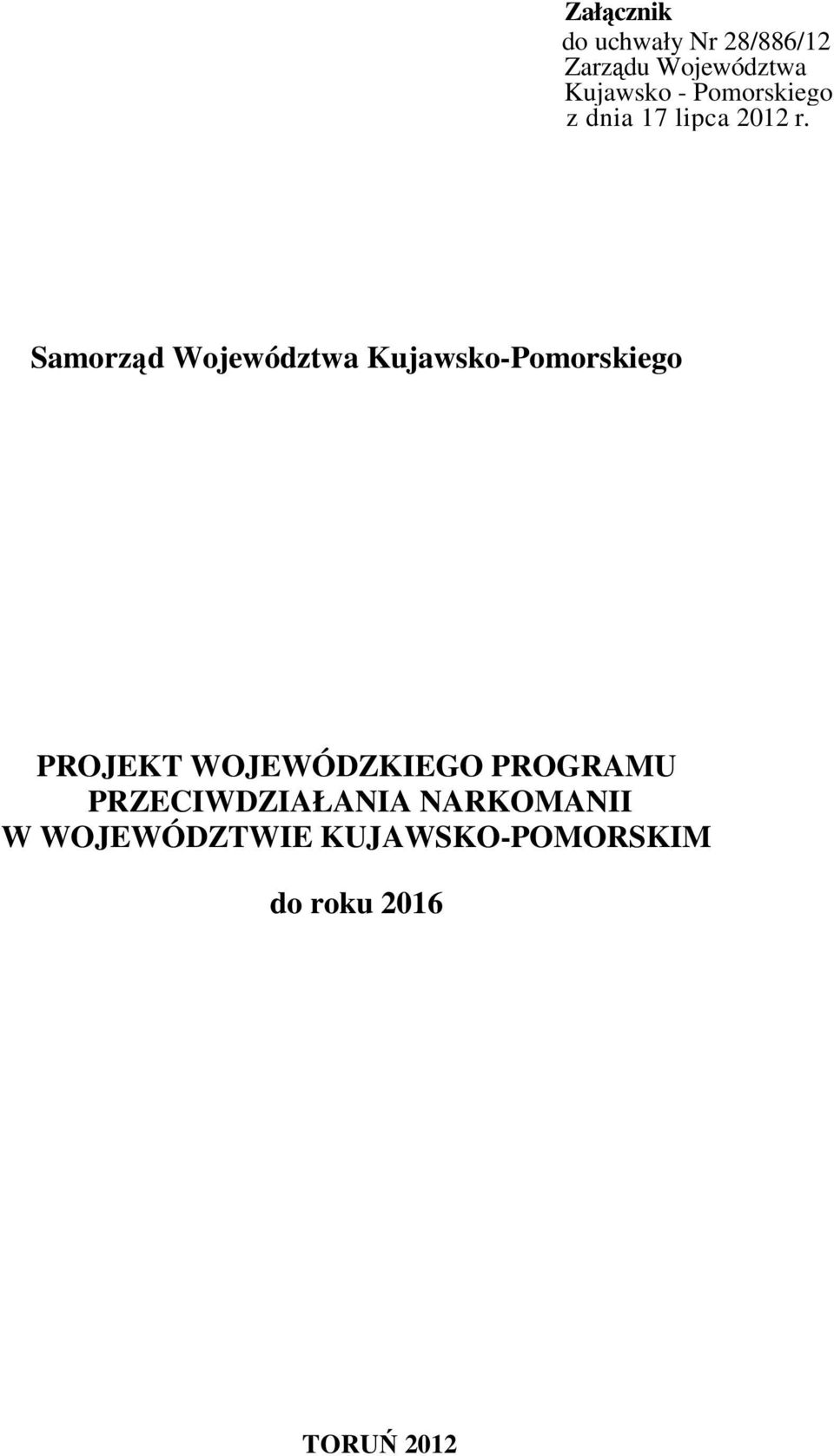 Samorząd Województwa Kujawsko-Pomorskiego PROJEKT WOJEWÓDZKIEGO