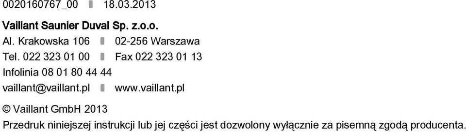 022 323 01 00 Fax 022 323 01 13 Infolinia 08 01 80 44 44 vaillant@vaillant.