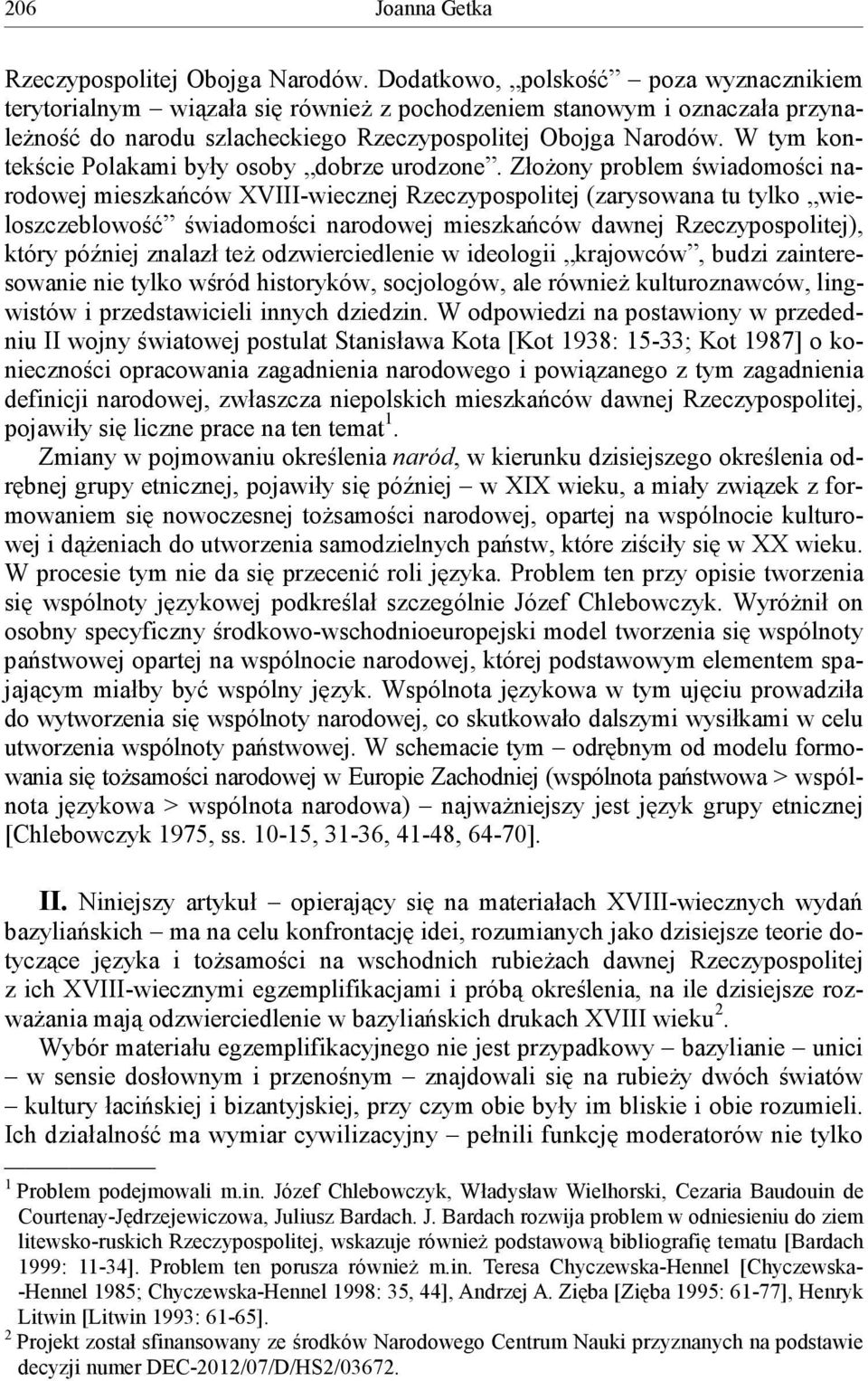 W tym kontekście Polakami były osoby dobrze urodzone.