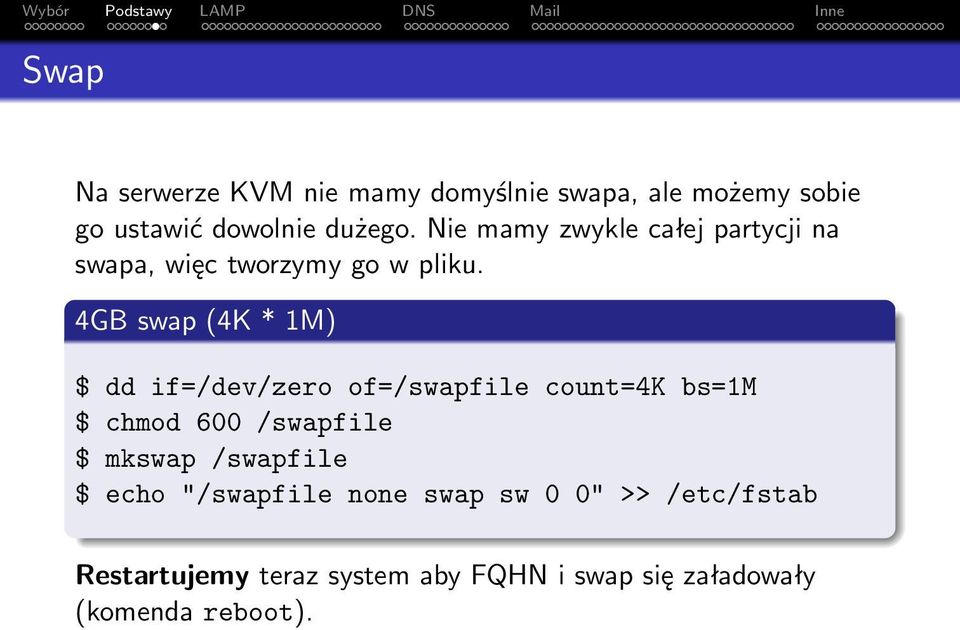 4GB swap (4K * 1M) $ dd if=/dev/zero of=/swapfile count=4k bs=1m $ chmod 600 /swapfile $ mkswap