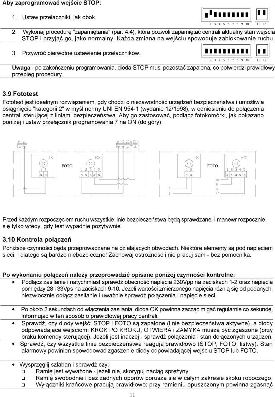 Uwaga - po zakończeniu programowania, dioda STOP musi pozostać zapalona, co potwierdzi prawidłowy przebieg procedury. 3.