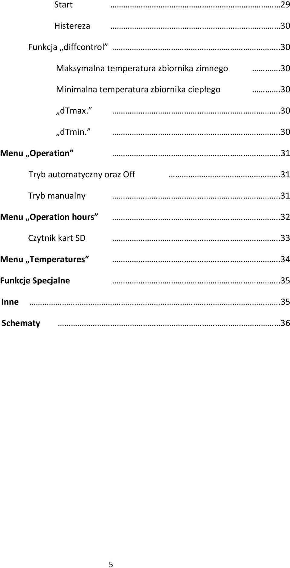 ciepłego.30.30 dtmax. dtmin. Menu Operation..30..30..31 Tryb automatyczny oraz Off.