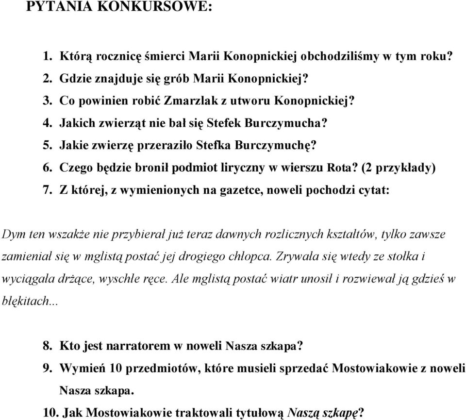 Z której, z wymienionych na gazetce, noweli pochodzi cytat: Dym ten wszakże nie przybierał już teraz dawnych rozlicznych kształtów, tylko zawsze zamieniał się w mglistą postać jej drogiego chłopca.