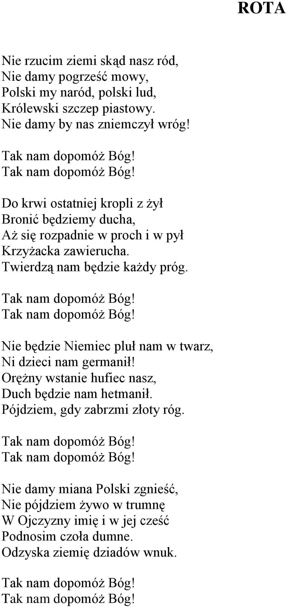 Twierdzą nam będzie każdy próg. Nie będzie Niemiec pluł nam w twarz, Ni dzieci nam germanił!