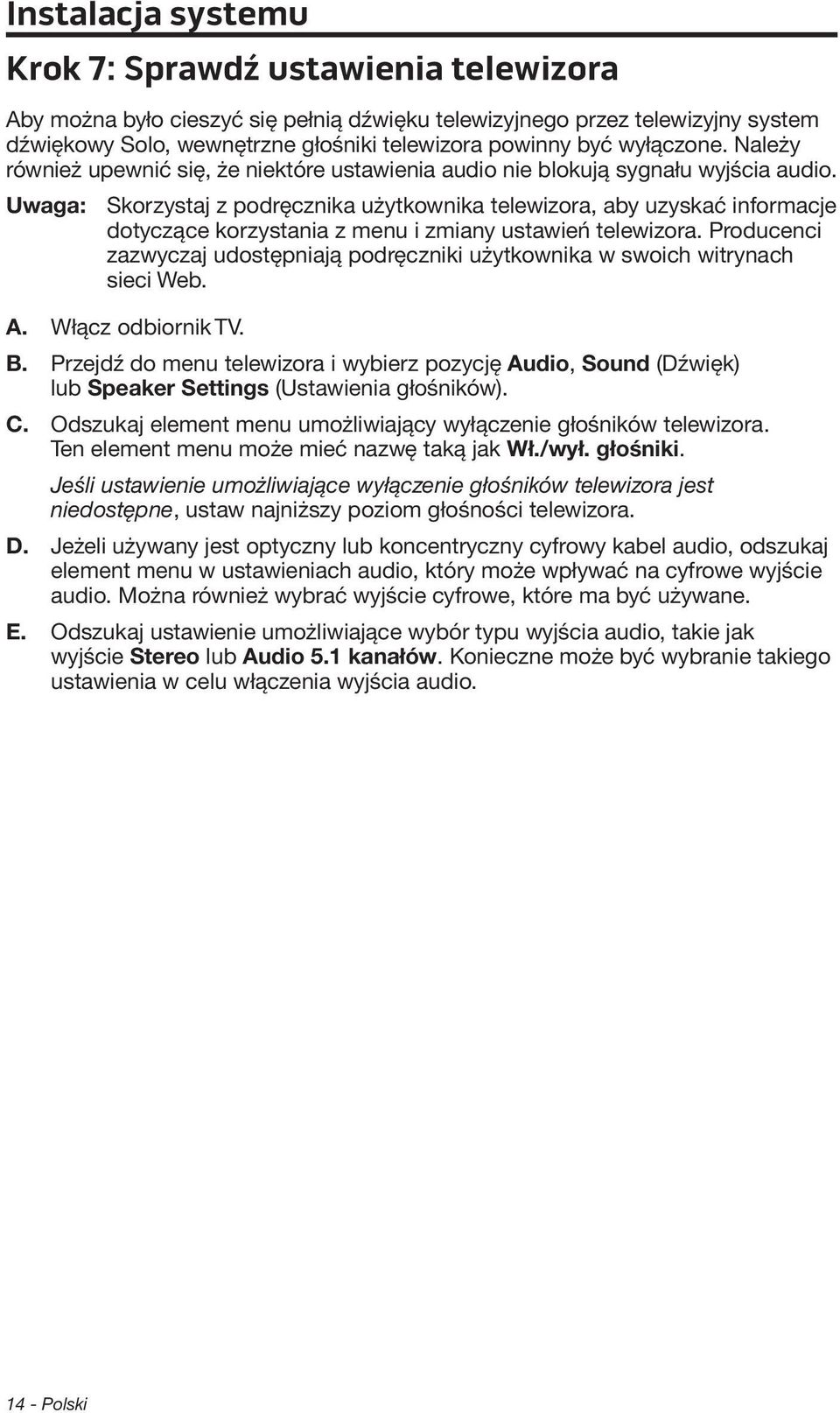 Uwaga: Skorzystaj z podręcznika użytkownika telewizora, aby uzyskać informacje dotyczące korzystania z menu i zmiany ustawień telewizora.