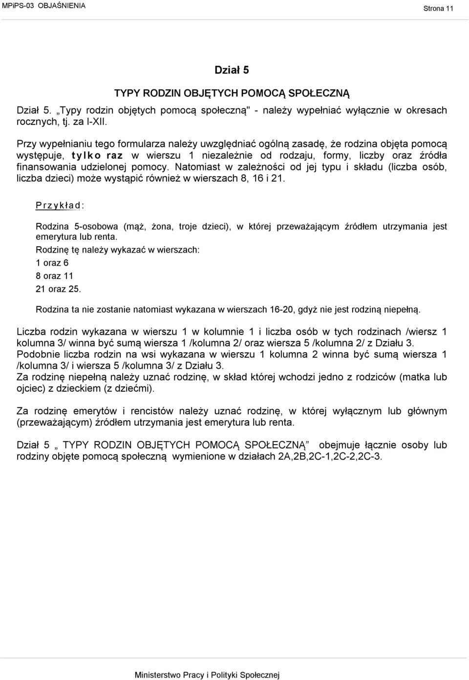 pomocy. Natomiast w zależności od jej typu i składu (liczba osób, liczba dzieci) może wystąpić również w wierszach 8, 16 i 21.